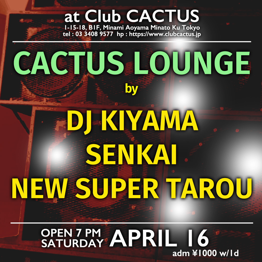 Club CACTUS SCHEDULE：CACTUS LOUNGE